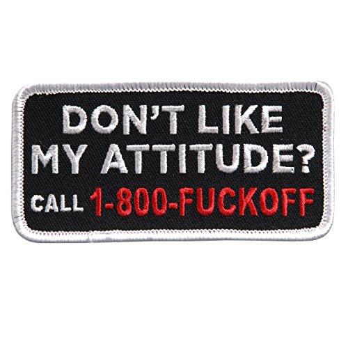 DON'T LIKE MY ATTITUDE? CALL 1-800-F@CKOFF", Iron-On / Saw-On Rayon PATCH - 4" x 2", Heat Sealed Backing