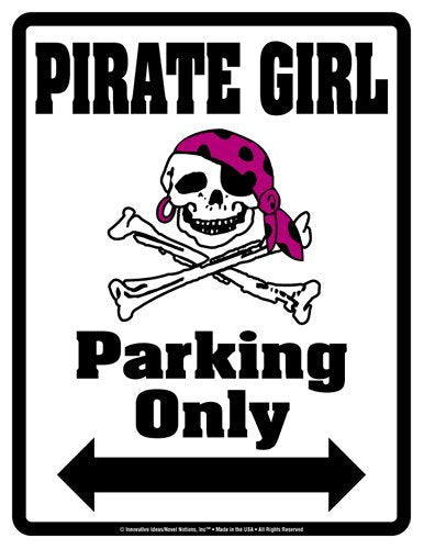Parking Only Sign - PIRATE GIRL - Laminated - Individual Package - 8.5" x 11"