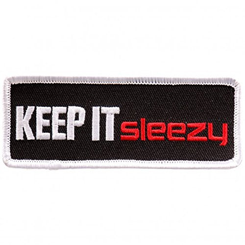 Keep It Sleazy Iron On Patches - Embroidered Artwork Applique Patch, 4 x 2"