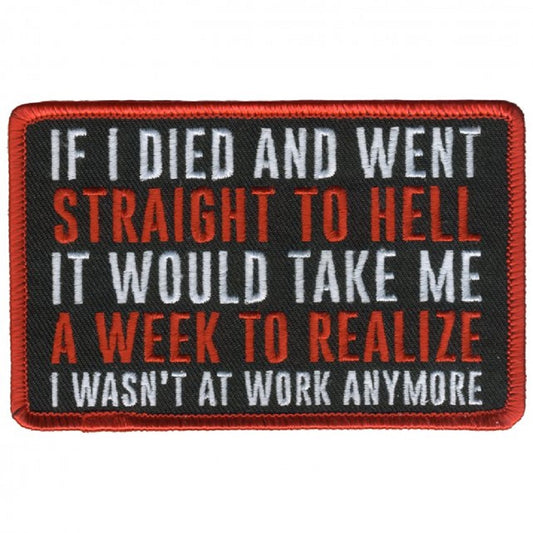 IF I DIED AND WENT TO HELL, Bikers PATCH, Thread Iron-On Heat Sealed Backing / Sew-On Embroidered PATCH - 4" x 3"
