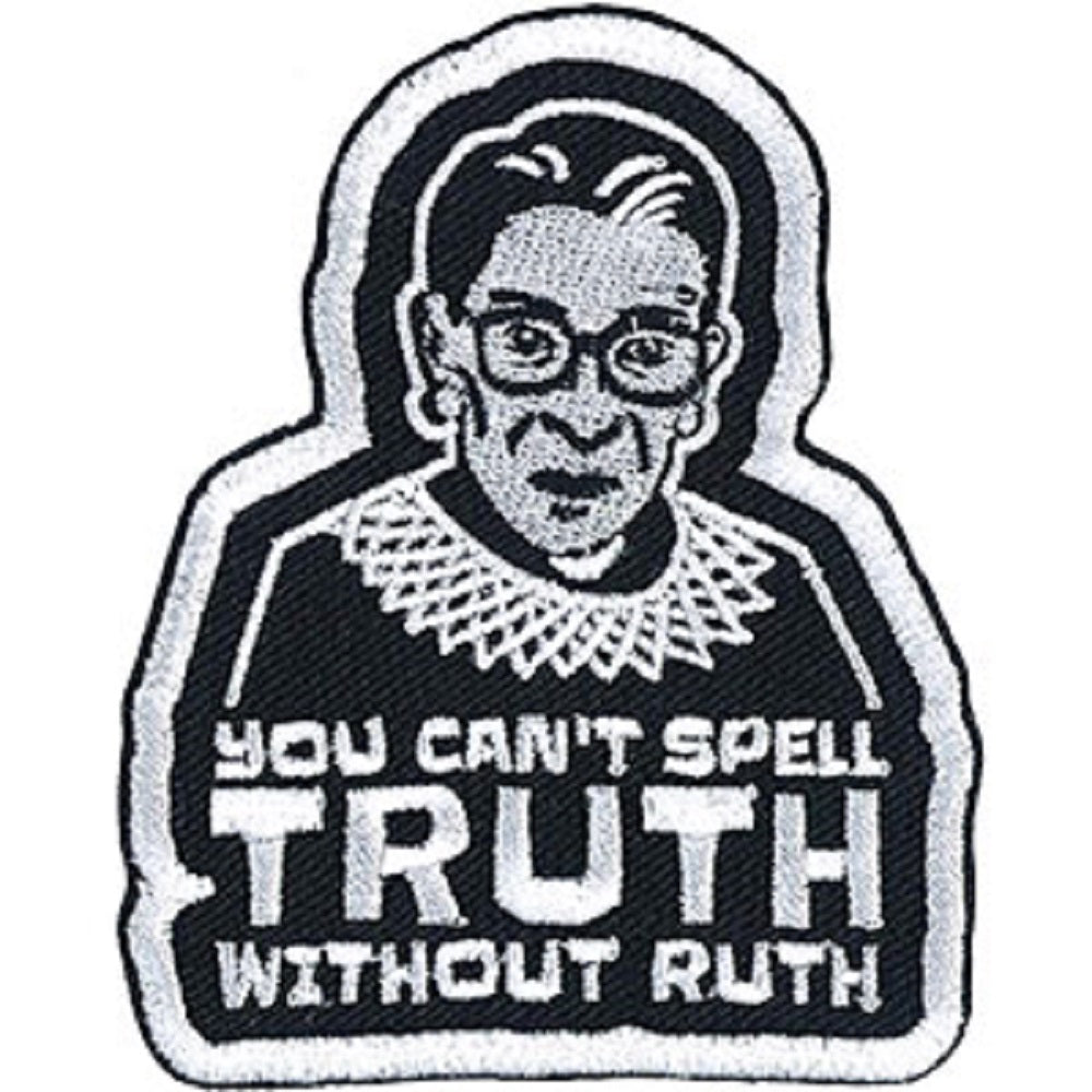 GINSBURG RUTH BADER PATCH - You Can't Spell TRUTH Without RUTH - Embroidered Iron-On / Sew-On PATCH - 2.6" x 3.25"