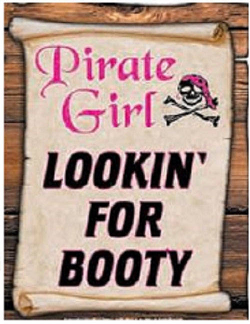 PIRATE GIRL LOOKING FOR BOOTY SIGN - High Quality - Laminated - Individual Package - 8.5" x 11"