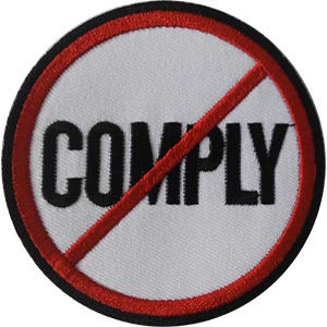 Sayings & Statements, No Comply - Sew Iron on, Embroidered Original Artwork - Patch - 3.7" Round