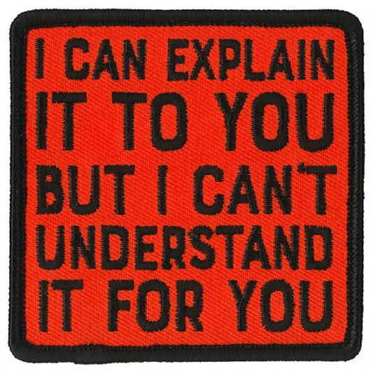 EXPLAIN BUT CAN'T UNDERSTAND IT FOR YOU, Bikers PATCH, Thread Iron-On Heat Sealed Backing / Sew-On PATCH - 3" x 3"
