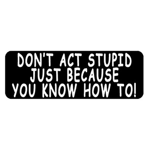 Don't Act Stupid Motorcycle Helmet Sticker - Novelty Artwork Decal, 4" x 1"