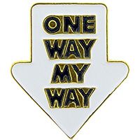 ONE WAY MY WAY Arrow PIN - Original Artwork Backpack Enamel Lapel Pin - 1"