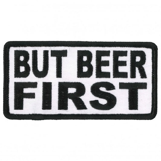 BUT BEER FIRST, Bikers PATCH, Thread Rayon Iron-On Heat Sealed Backing / Sew-On Embroidered PATCH - 4" x 2"