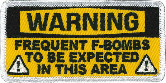 WARNING FREQUENT F-BOMBS TO BE EXPECTED IN THIS AREA, PATCH - Embroidered High Thread Iron-On Sew-On Biker's Patch, 4" x 2"