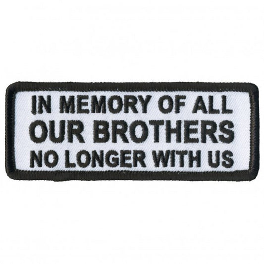 IN MEMORY OF ALL OUR BROTHERS, Bikers PATCH, Iron-On Heat Sealed Backing / Sew-On Embroidered PATCH - 4" x 2"