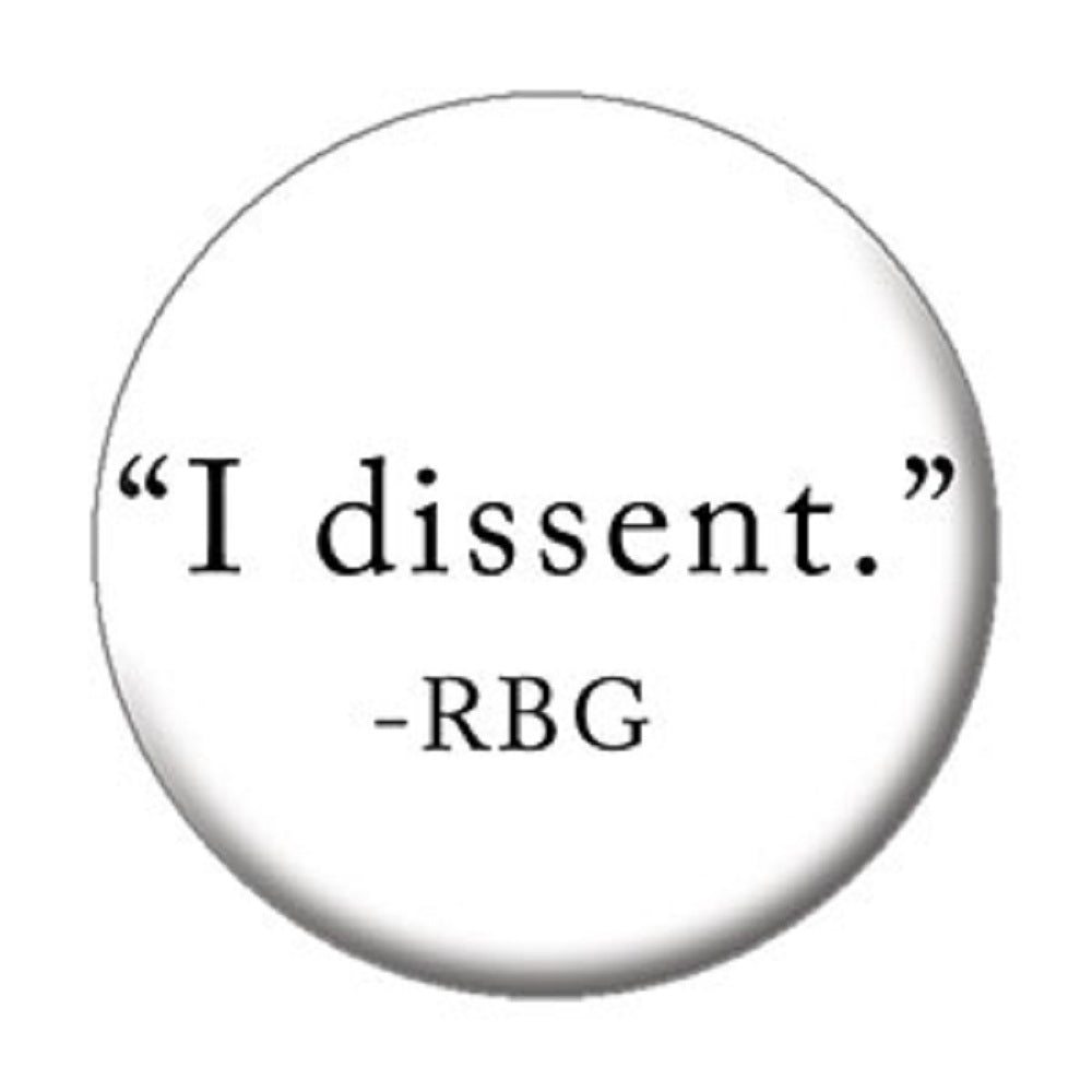 Justice RBG - Ruth Bader Ginsburg Button - I DISSENT - Officially Licensed Original Artwork, BUTTON - 1.25" x 1.25"