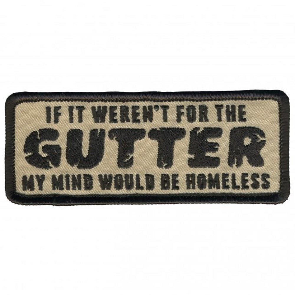 GUTTER, MY MIND WOULD BE HOMELESS, Bikers PATCH, Thread Rayon Iron-On Heat Sealed Backing / Sew-On PATCH - 4" x 1.75"