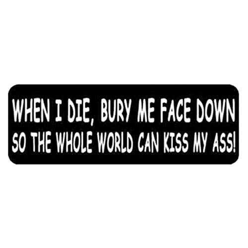 When I Die Bury Me Face Down Helmet Stickers - Novelty Artwork Decals, 4" x 1"