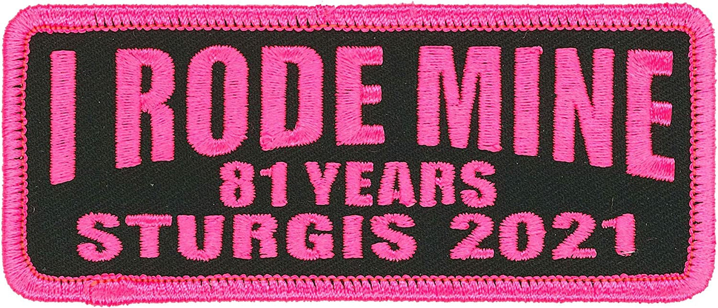 I RODE MINE 81 YEARS STURGIS 2021 MOTORCYCLE RALLY, PATCH - High Thread Iron-On Heat Sealed Backing Sew-On Biker's Patch - 4" x 1"