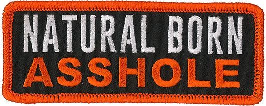 NATURAL BORN A@@@@@E, PATCH - Orange Border High Thread Iron-On Heat Sealed Backing Sew-On Biker's Patch - 4" x 2"