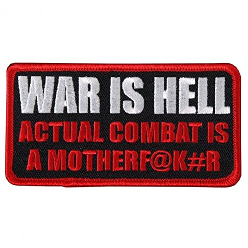 WAR IS HELL, Actual Combat is a Motherf@k#r, Iron-On / Saw-On, Heat Sealed Backing Rayon PATCH - 4" x 2"