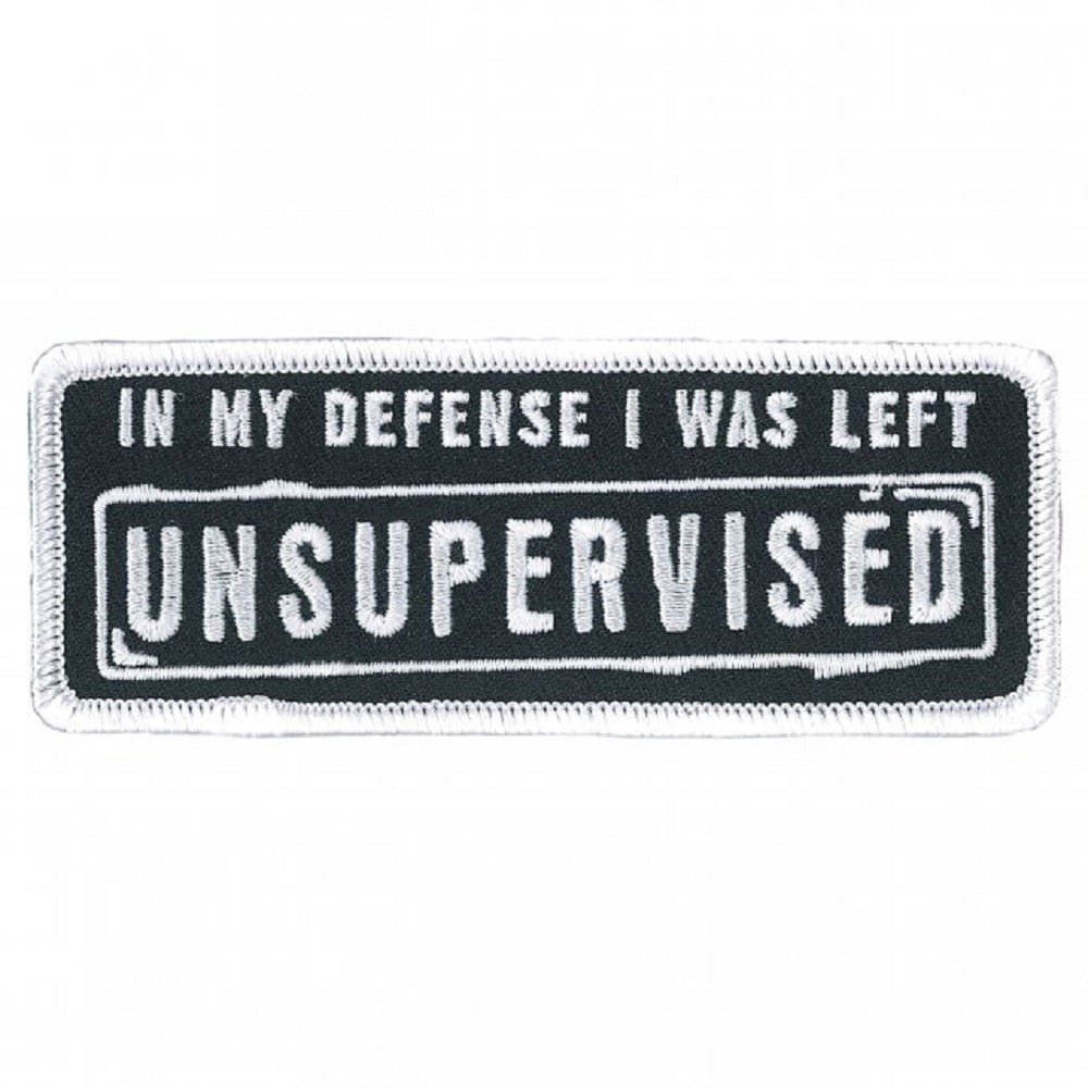 IN MY DEFENSE, I WAS LEFT UNSUPERVISED, Bikers PATCH, Thread Iron-On Heat Sealed Backing / Sew-On PATCH - 4" x 2"