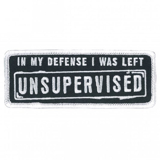 IN MY DEFENSE, I WAS LEFT UNSUPERVISED, Bikers PATCH, Thread Iron-On Heat Sealed Backing / Sew-On PATCH - 4" x 2"