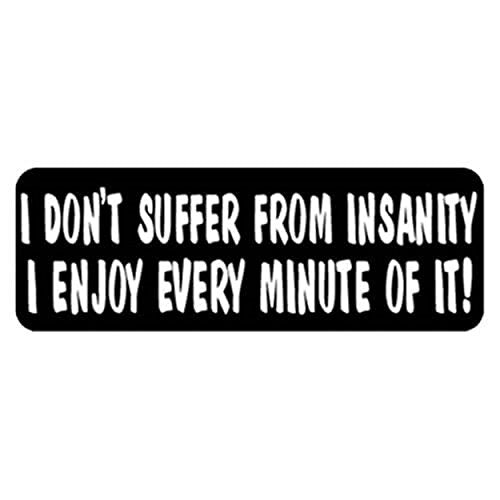 I Don't Suffer From Insanity Helmet Stickers - Novelty Artwork Decals, 4" x 1"