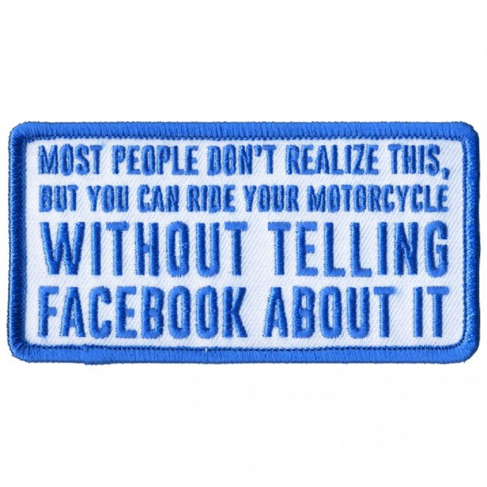 YOU CAN RIDE, WITHOUT TELLING FACEBOOK, Bikers PATCH, Thread Iron-On Heat Sealed Backing / Sew-On PATCH - 4" x 2"