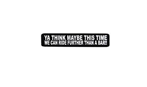 Ya Think Maybe This Time Helmet Stickers - Novelty Artwork Biker Decals, 4" x 1"