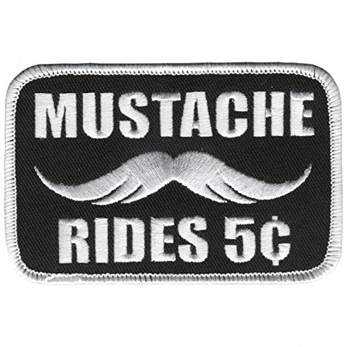 MUSTACHE RIDES 5 Cents, High Quality Iron-On / Saw-On, Heat Sealed Backing Rayon PATCH - 4" x 3"