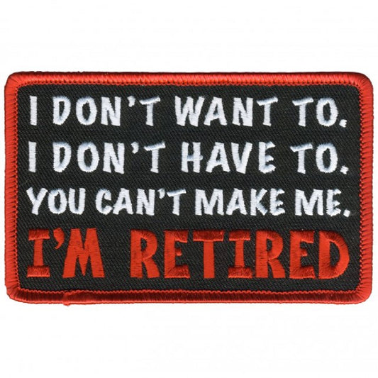 I'M RETIRED, Bikers PATCH, Thread Rayon Iron-On Heat Sealed Backing / Sew-On Embroidered PATCH - 4" x 3"