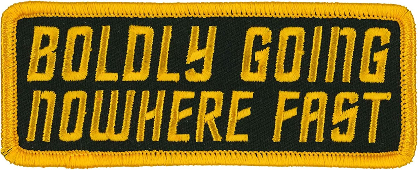 BOLDLY GOING NOWHERE FAST PATCH - High Thread Iron-On Heat Sealed Backing Sew-On Patch- 4" x 2"
