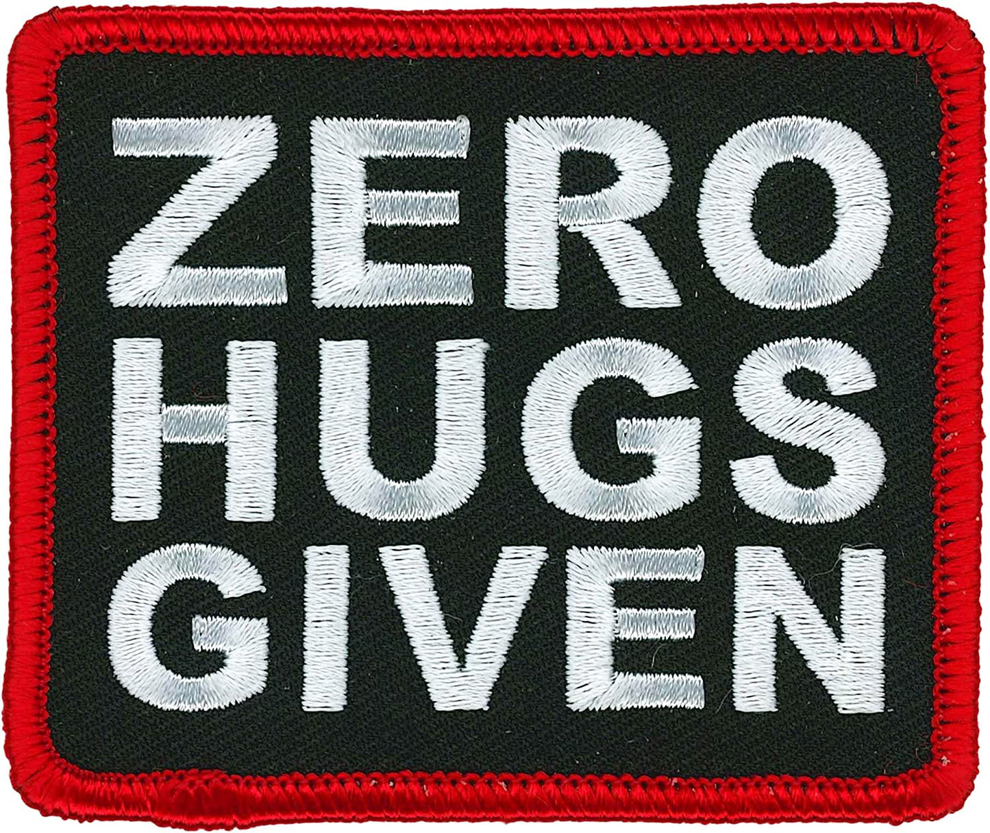 ZERO HUGS GIVEN, PATCH - Embroidered Red Border High Thread Iron-On Heat Sealed Backing Sew-On Biker's Patch - 3" x 2.5"