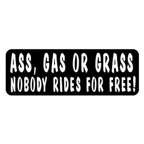 A$$ Gas Or Grass Nobody Ride For Free Motorcycle Helmet Sticke Decal, 4" x 1"