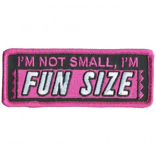 I'M NOT SMALL, I'M FUN SIZE, Bikers PATCH - Thread Iron-On Heat Sealed Backing / Sew-On Embroidered PATCH - 4" x 2"