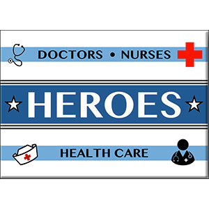 HEROES of COVID-19, Healthcare Doctors Nurses Heros Magnet - Quality Original Artwork Fridge Magnet, Size - 2.5" x 3.5"