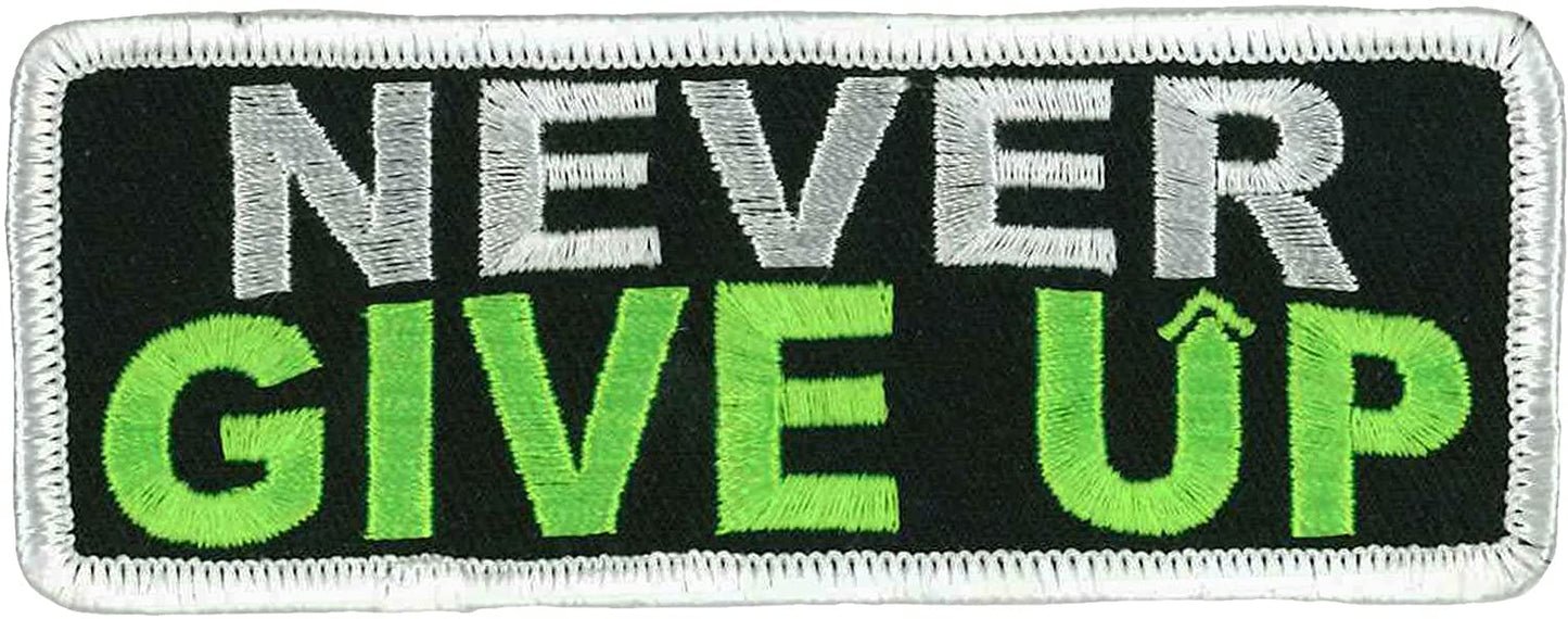 NEVER GIVE UP, PATCH - White Border in Black Background High Thread Iron-On Heat Sealed Backing Sew-On Patch - 4" x 2"