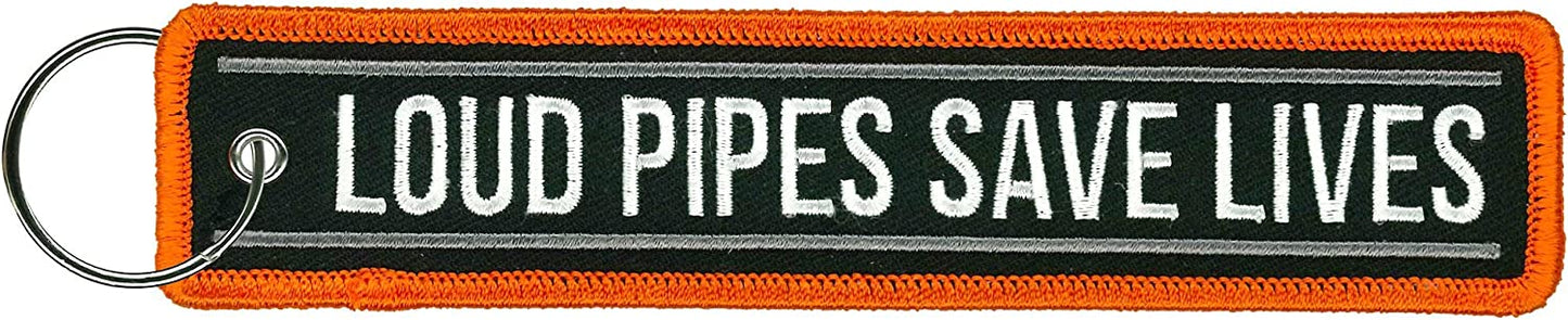 LOUD PIPES SAVE LIVES, FOB KEYCHAIN - Double Sided High-Quality Full Thread Embroidered Rayon Biker FOB Keychain - 1.25" x 6.2"