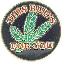 THIS BUD'S FOR YOU PIN - Original Artwork Backpack Enamel Lapel Pin - 1"