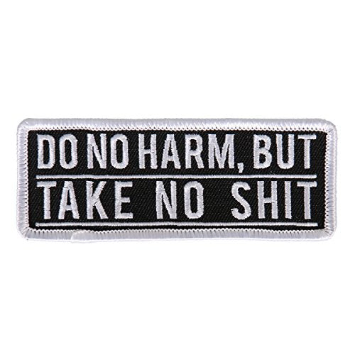 DO NO HARM BUT TAKE NO SHIT, High Thread EMBROIDERED Iron-On / Saw-On Rayon PATCH - 4" x 2"