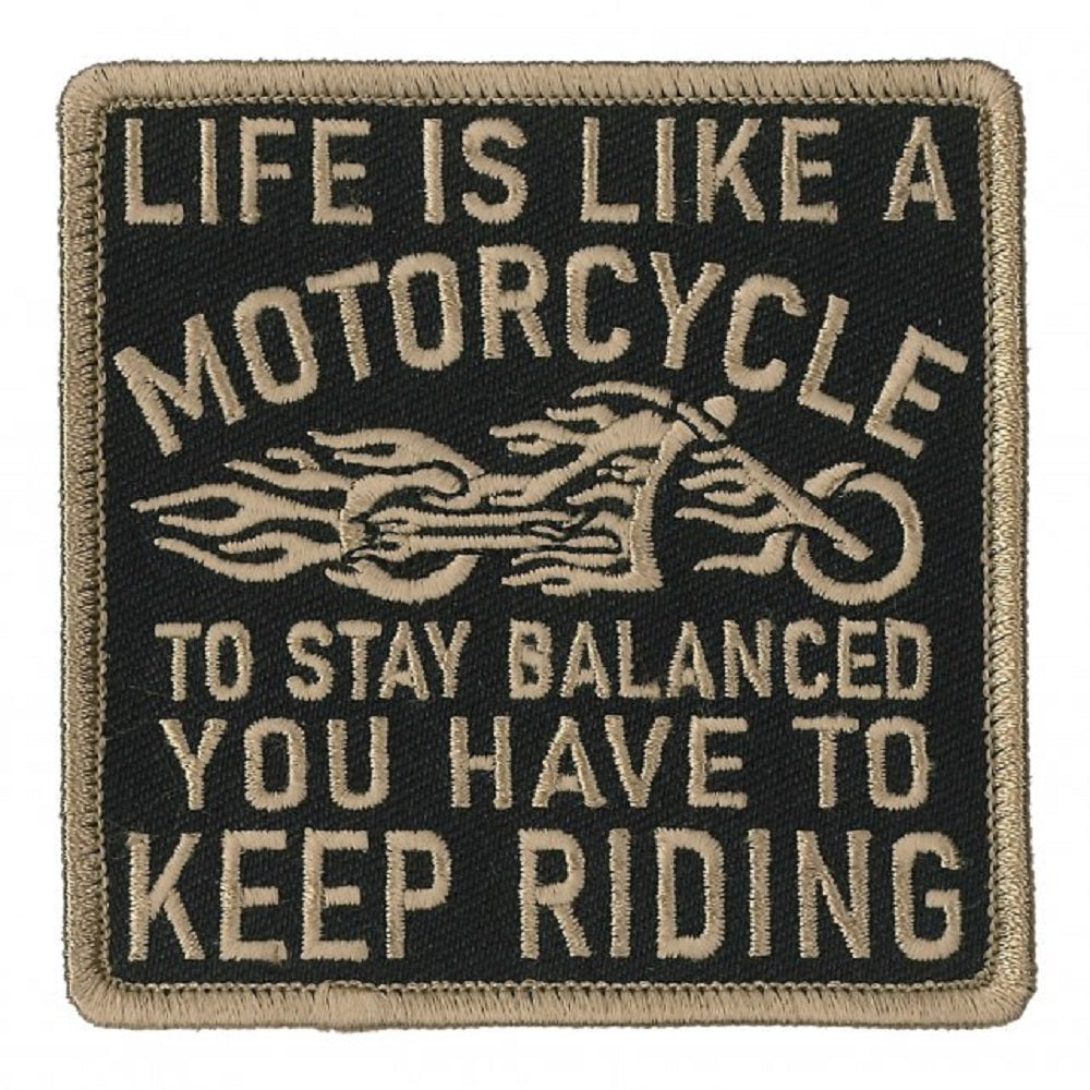 LIFE IS LIKE A MOTORCYCLE, KEEP RIDING, Bikers PATCH, Iron-On Heat Sealed Backing / Sew-On Embroidered PATCH - 3" x 3"