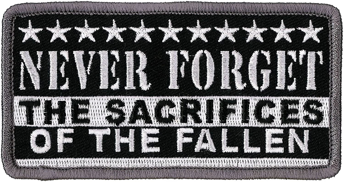 Never Forget The Sacrifices of The Fallen, PATCH - High Thread Iron-On Heat Sealed Backing Sew-On Biker's Patch - 4" x 2"