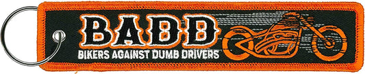 BADD BIKERS AGAINST DUMB DRIVERS, FOB KEYCHAIN - Double Sided High-Quality Full Thread Embroidered Rayon Biker FOB Keychain - 1.25" x 6.2"