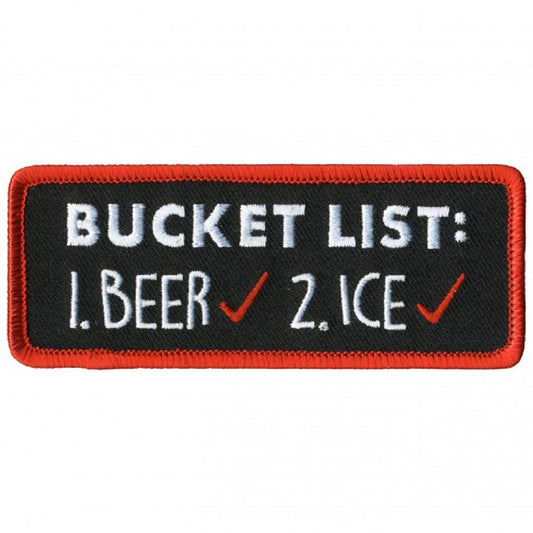 "BUCKET LIST: 1. BEER ✓, 2. ICE ✓", Bikers PATCH - Iron-On Heat Sealed Backing / Sew-On Embroidered PATCH - 4" x 2"