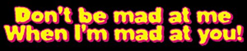 C&D Visionary Don't Be Mad Sticker (S-4429)