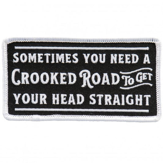 SOMETIMES YOU NEED A CROOKED ROAD TO GET YOUR HEAD STRAIGHT - Iron On PATCH, 4" x 2"