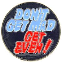 DON'T GET MAD GET EVEN! PIN - Original Artwork Backpack Enamel Lapel Pin - 1"