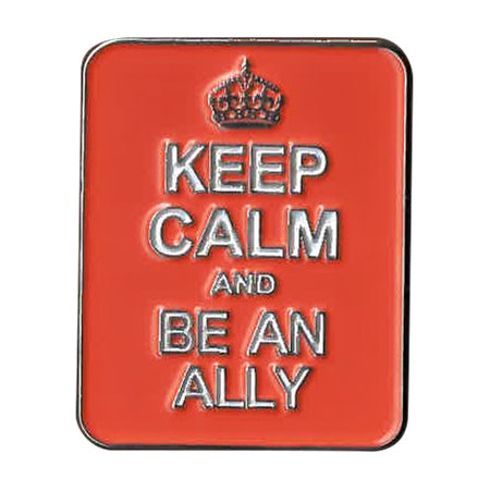 KEEP CALM And BE AN ALLY PIN, Social Expression Keep Calm & Be An Ally Backpack Enamel Lapel Pin, 1" x 1.25"