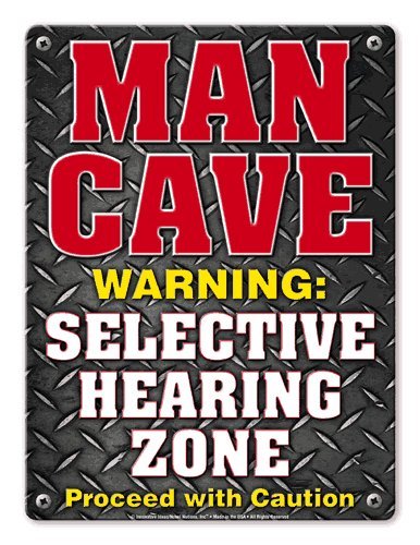 WARNING "MAN CAVE SELECTIVE HEARING ZONE" Proceed with Caution Parking Only (Sign) - 8.5" x 11"