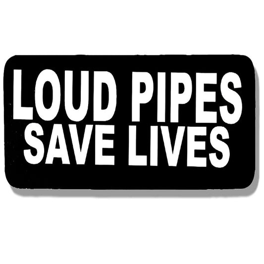 LOUD PIPES SAVE LIVES - Motorcycle HELMET Sticker DECAL - 4" x 1"