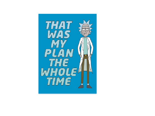 RICK & MORTY MAGNET - Officially Licensed THAT WAS MY PLAN THE WHOLE TIME Artwork Refrigerator Magnet - 2.5" x 3.5"