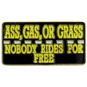 ASS, GAS OR GRASS NOBODY RIDES FOR FREE PIN - Original Artwork Backpack Enamel Lapel Pin - 1"