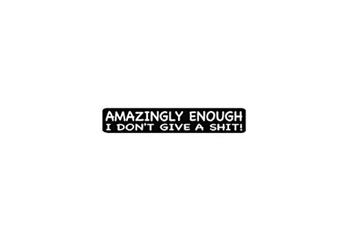 Amazingly Enough I Don't Give A Shit Helmet Stickers - Novelty Decals, 4" x 1"