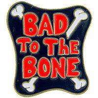 BAD TO THE BONE PIN - Original Artwork Backpack Enamel Lapel Pin - 1"