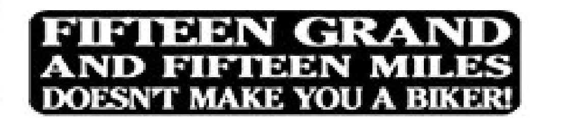 Fifteen Grand and Fifteen Miles Helmet Stickers - Novelty Biker Decals, 4" x 1"